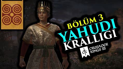 ÇOCUK KRAL YAHUDİ HANEDAN Crusader Kings 3 3 YouTube