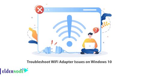 Troubleshoot WiFi Adapter Issues on Windows 10 - Eldernode Blog