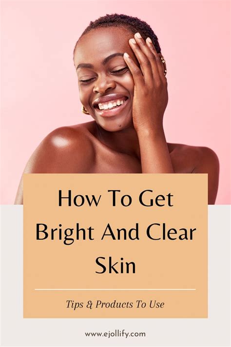 How To Get Bright And Clear Skin • 7 Tips To Brighten Your Skin Clear