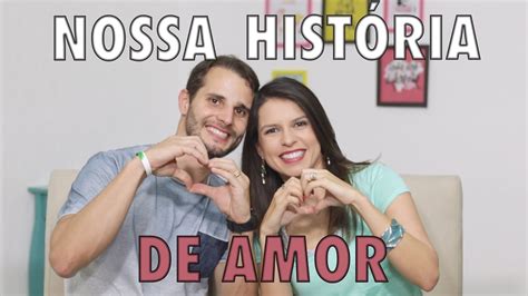 Nossa História De Amor Youtube