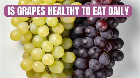 Why Not Eat Grapes Daily Youtube