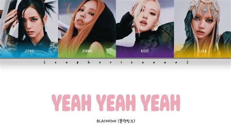 Blackpink 블랙핑크 Yeah Yeah Yeah Color Coded Lyrics Youtube