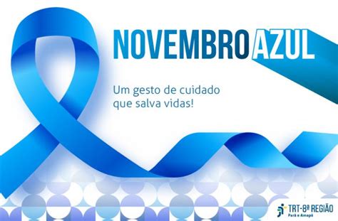 Trt Inicia Campanha Novembro Azul Incentivo Ao Exame Psa Entre