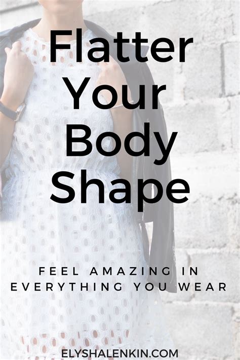 Ways To Flatter Your Body Shape And Start Loving How You Look Body