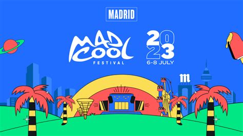 Mad Cool Festival 2023 Lo Mejor Del Cartel Sounds Market