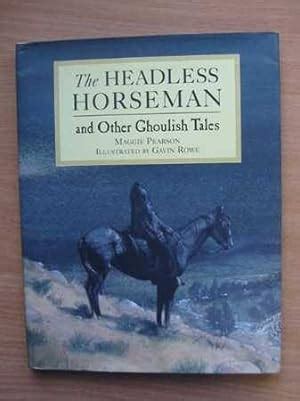 THE HEADLESS HORSEMAN AND OTHER GHOULISH TALES by Pearson, Maggie: Fine ...
