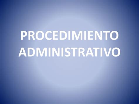 Procedimiento Administrativo Ppt Descargar