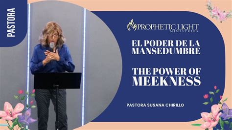 Profeta Susana Chirillo I El Poder De La Mansedumbre The Power Of