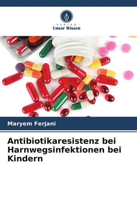 Antibiotikaresistenz Bei Harnwegsinfektionen Bei Kindern Von Maryem