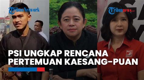 Psi Ungkap Pertemuan Kaesang Dengan Puan Maharani Besok Minta Wejangan