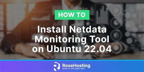 How To Install Netdata Monitoring Tool On Ubuntu Rosehosting