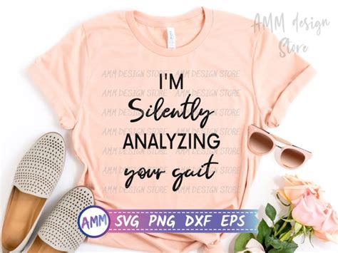 Physical Therapist Svg I M Silently Analyzing Your Gait Etsy