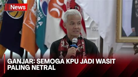 Resmi Daftarkan Diri Sebagai Capres Ganjar Semoga Kpu Jadi Wasit