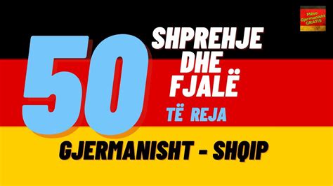 50 SHPREHJE DHE FJALE GJERMANISHT SHQIP PJESA 2 YouTube