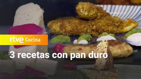 Recetas Con Pan Duro De Sergio Fern Ndez Saber Vivir Rtve Cocina