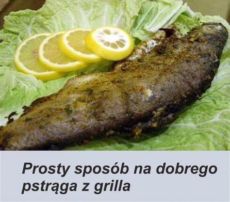 Prosty Spos B Na Dobrego Pstr Ga Z Grilla Miniaturka Gdybyryby Pl