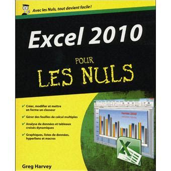 Pour Les Nuls Edition 2010 Excel 2010 Pour Les Nuls Greg Harvey