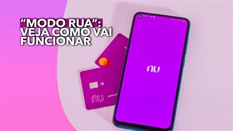 Nubank Da In Cio Aos Testes Do Modo Rua Veja Como Vai Funcionar