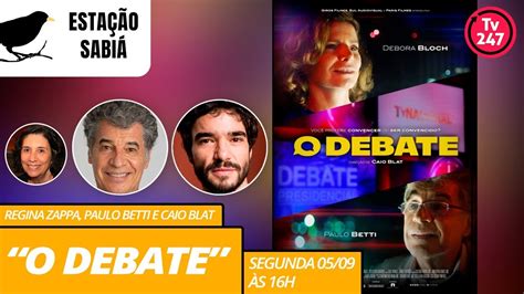 Esta O Sabi O Debate Paulo Betti E Caio Blat Youtube