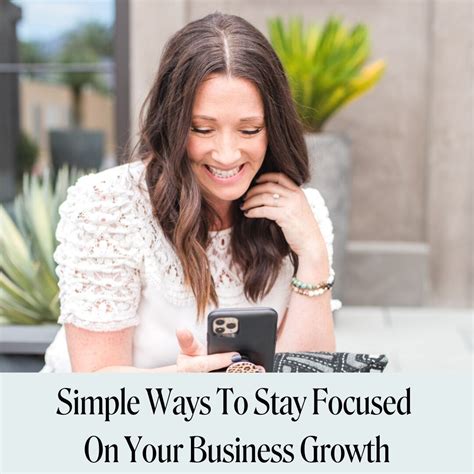 Simple Ways To Stay Focused On Your Business Growth