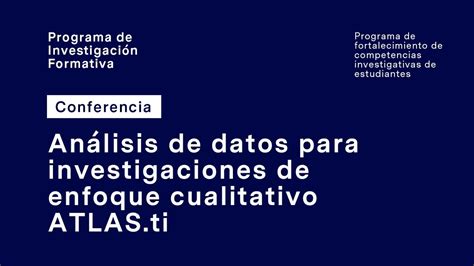 Análisis de datos para investigaciones de enfoque cualitativo ATLAS