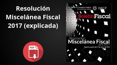 Resoluci N Miscel Nea Fiscal Explicada Por Contadores P Blicos En