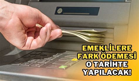 Emeklilere zam farkı ödemesi tarihi belli oldu Köroğlu Gazetesi