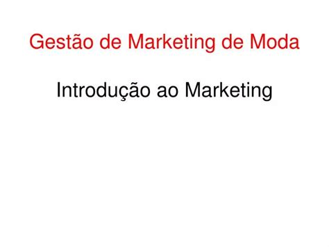 Ppt Gest O De Marketing De Moda Introdu O Ao Marketing Powerpoint