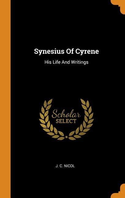 Synesius Of Cyrene His Life And Writings Hardcover