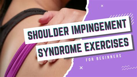 Shoulder Impingement Syndrome Exercises Socially Fit