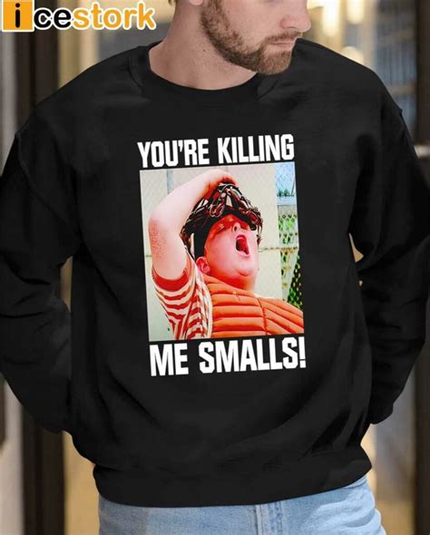 Sandlot Youre Killing Me Smalls Shirt Icestork