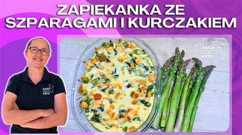 Kasia Gotuje Keto Zapiekanka Ze Szparagami I Kurczakiem Pyszna