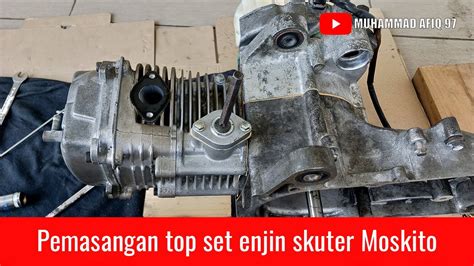 MZ Moskito 125 RX Pemasangan Top Set Enjin Skuter YouTube