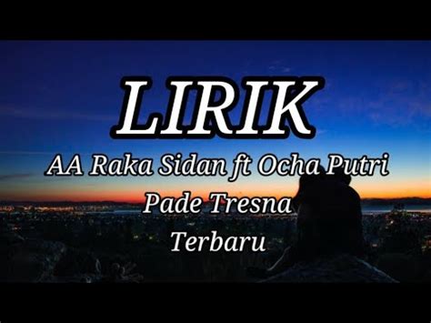 PADE TRESNA AA RAKA SIDAN FT OCHA PUTRI TERBARU LIRIK YouTube