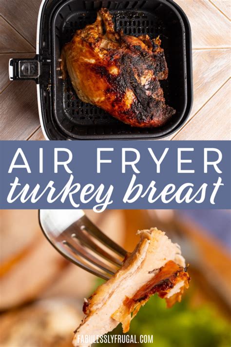 Quick And Easy Air Fryer Turkey Breast Recipe Fabulessly Frugal