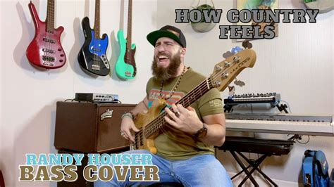 Randy Houser How Country Feels Bass Cover Youtube