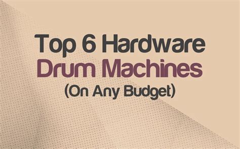 6 Best Drum Machines 2024 For Studio & Live Performance