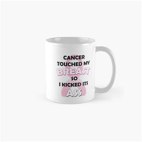 Cancer Touched My Breast But I Kicked Its Ass Coffee Mug For Sale By