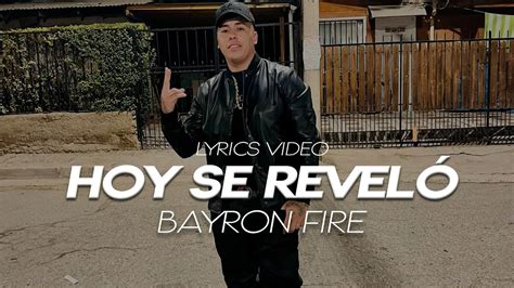 Bayron Fire Hoy Se Reveló Letra Lyrics Video Youtube