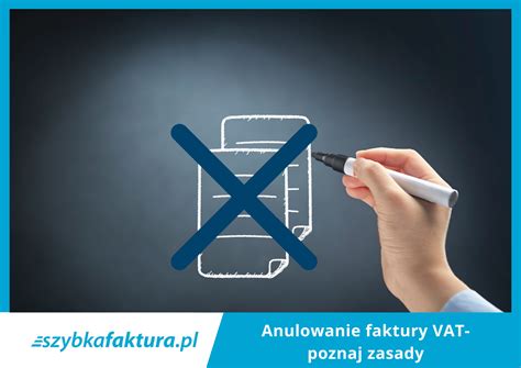 Anulowanie Faktury Vat Poznaj Zasady Szybka Faktura Blog