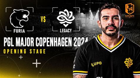 Furia Vs Legacy Pgl Cs Major Copenhagen Opening Stage Bo