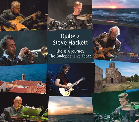 Djabe Djabe Steve Hackett Life Is A Journey The Budapest Live