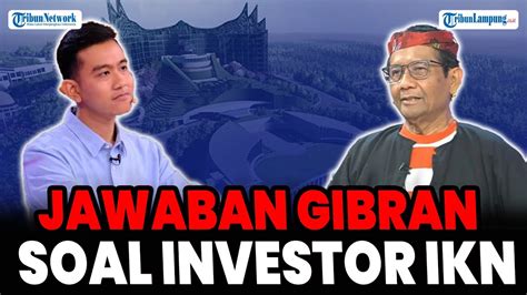 Gibran Suruh Prof Mahfud Cek Google Soal Investor IKN Debat