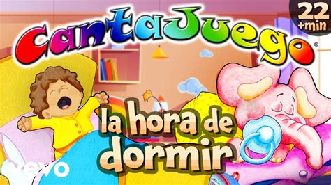 Cantajuego La Hora De Dormir Youtube