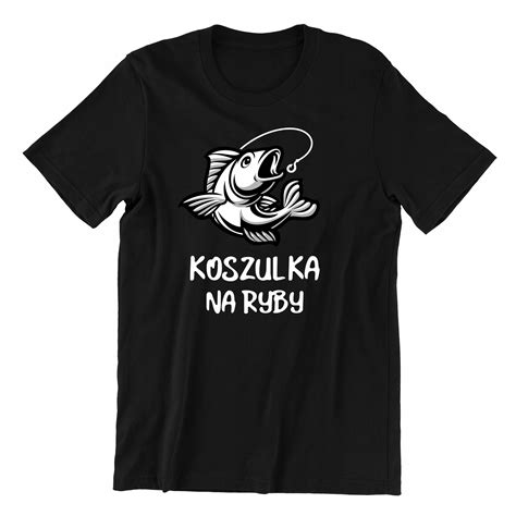 KOSZULKA WĘDKARSKA NA RYBY PREZENT MĘSKI T SHIRT 12618971295 Allegro pl