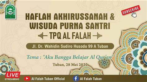 Haflah Akhirussanah Wisuda Purna Santri Tpq Al Falah Tuban Youtube