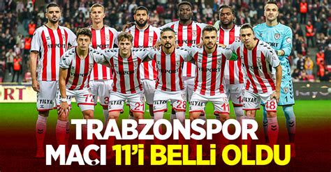 Trabzonspor maçı 11 i belli oldu