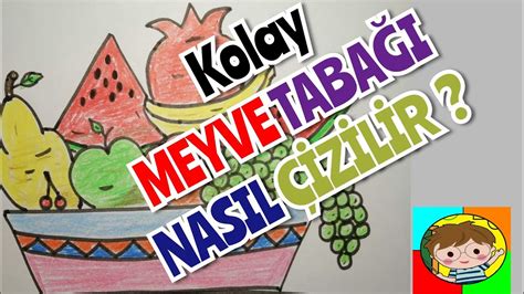 KOLAY MEYVE TABAĞI NASIL ÇİZİLİR 8 Çeşit Meyve Çizdik Çocuklar