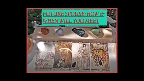 🌹🔮tarot Pick A Card How And When Will You Meet Your Future Spouse 🌹🔮 Youtube