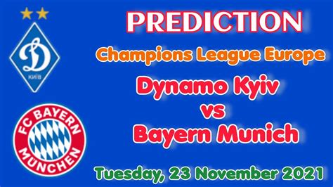 Dynamo Kyiv Vs Bayern Munich Prediction Match Preview Uefa